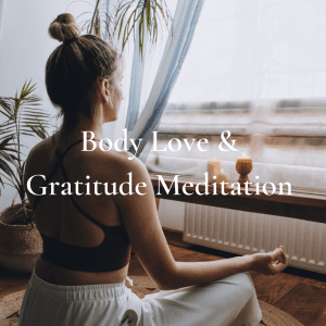 Body Love Gratitude Meditation